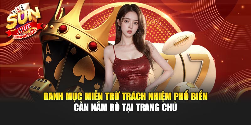 Danh mục miễn trừ trách nhiệm phổ biến cần nắm rõ tại trang chủ